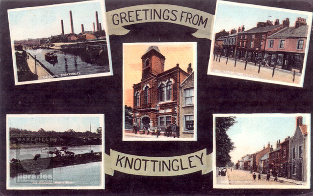 Various view of Knottingley A colour copy of a greetings card showing various views of Knottingley. These are clockwise from the top left, the canal, Aire Street, Hill Top and the Marshes, with the Town Hall centre. 'Greetings from Knottingley' is printed in the front. Internal Reference: Private Collection